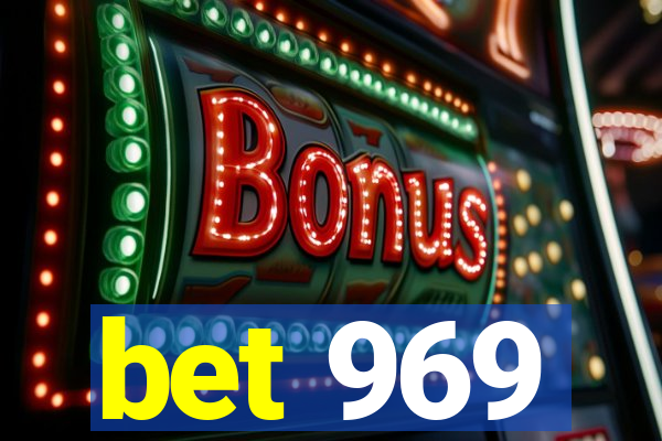 bet 969